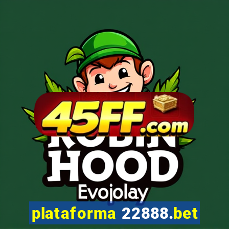plataforma 22888.bet